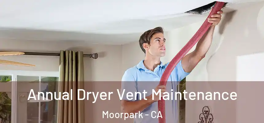  Annual Dryer Vent Maintenance Moorpark - CA