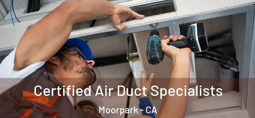 Certified Air Duct Specialists Moorpark - CA