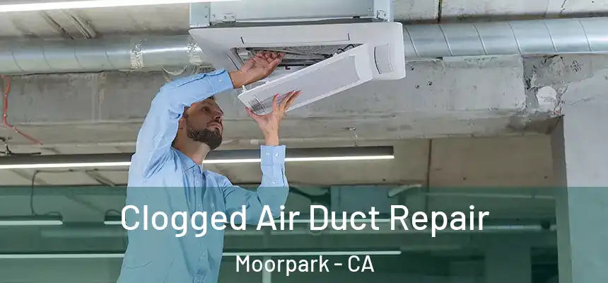 Clogged Air Duct Repair Moorpark - CA