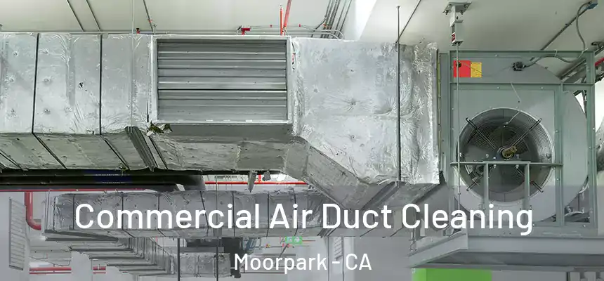 Commercial Air Duct Cleaning Moorpark - CA