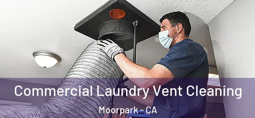Commercial Laundry Vent Cleaning Moorpark - CA