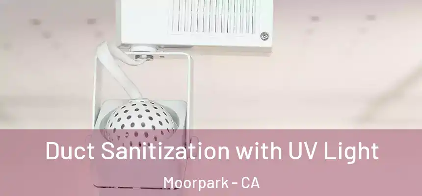 Duct Sanitization with UV Light Moorpark - CA