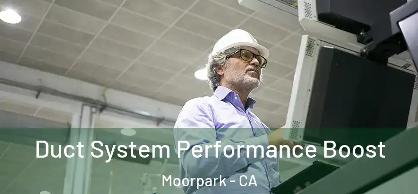  Duct System Performance Boost Moorpark - CA