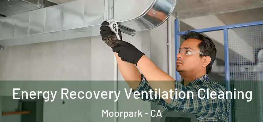 Energy Recovery Ventilation Cleaning Moorpark - CA
