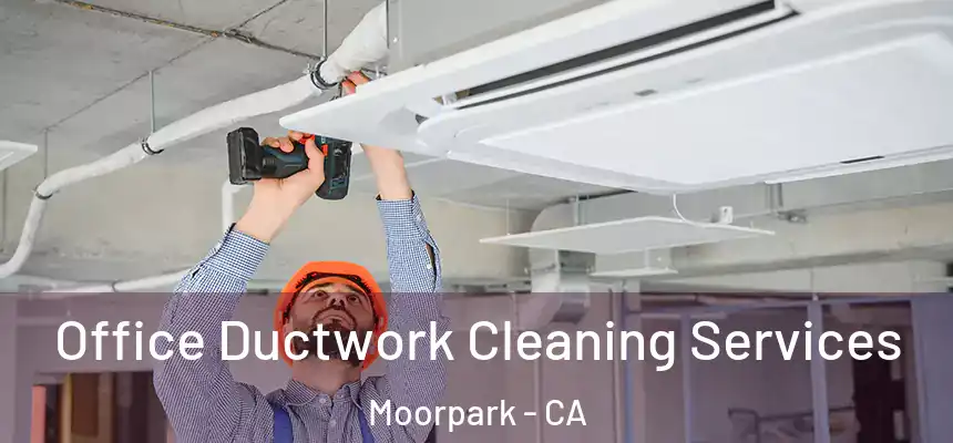  Office Ductwork Cleaning Services Moorpark - CA